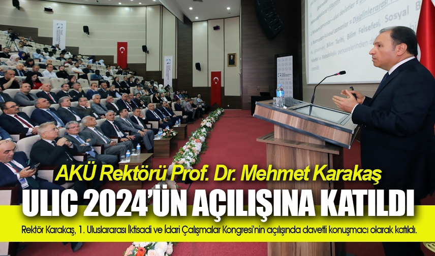 Rektör Karakaş, davetli konuşmacı olarak ULIC 2024’ün açılışına katıldı